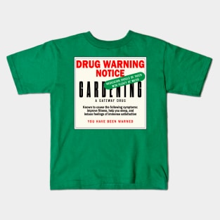 Gardening - drug of choice Kids T-Shirt